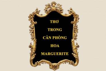 THƠ TRONG CĂN PHÒNG HOA MARGUERITE