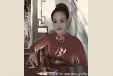 NGHỆ NHÂN: PHẠM THỊ XUÂN VÂN - XQ LÂM HÀ